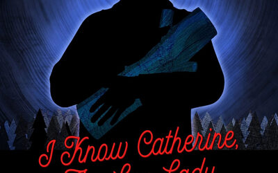 I Know Catherine, the Log Lady