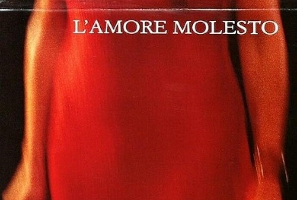 L’amore molesto