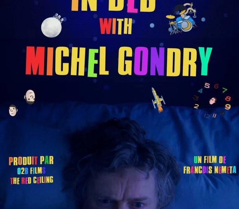 A letto con Michel Gondry